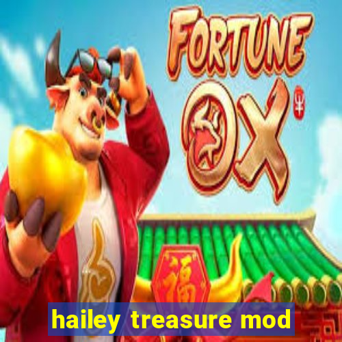 hailey treasure mod