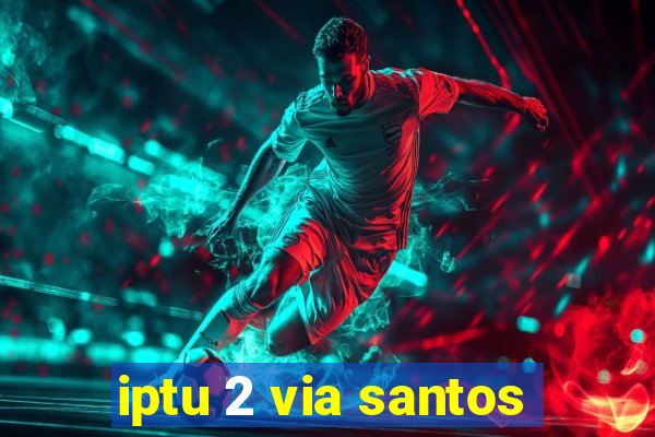 iptu 2 via santos