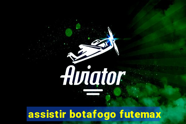 assistir botafogo futemax