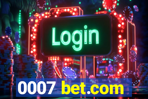 0007 bet.com