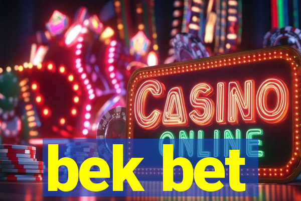 bek bet