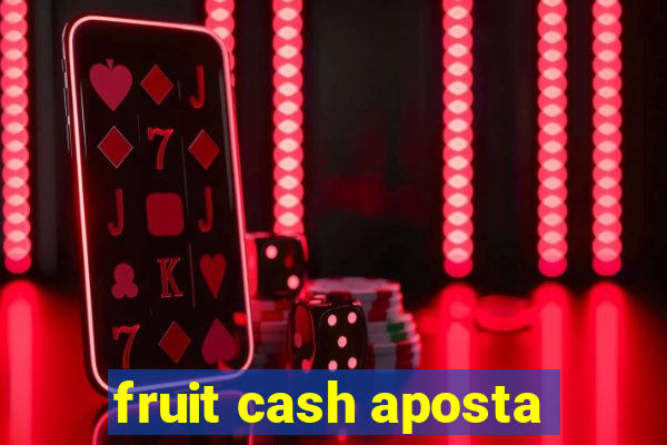 fruit cash aposta