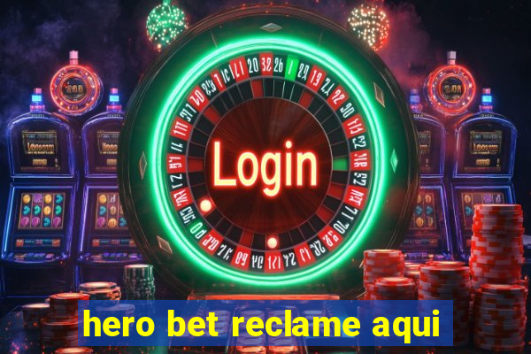 hero bet reclame aqui