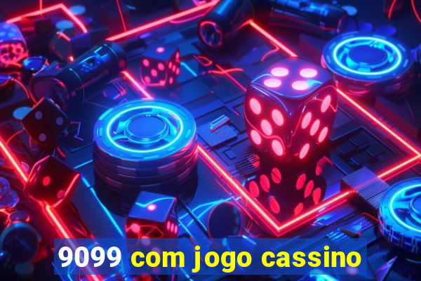 9099 com jogo cassino