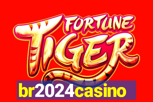 br2024casino