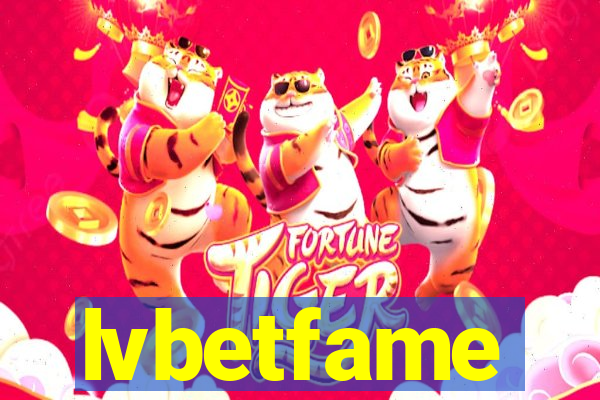 lvbetfame