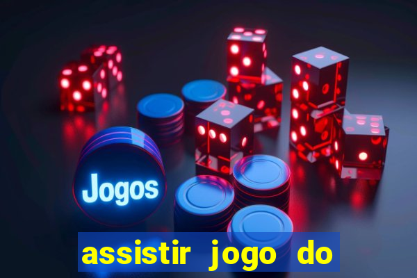 assistir jogo do flamengo ao vivo no multicanais