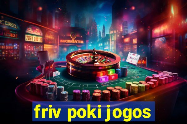 friv poki jogos