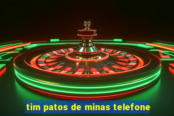 tim patos de minas telefone