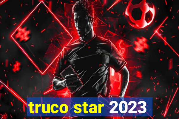 truco star 2023