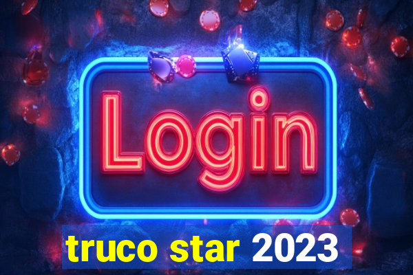 truco star 2023