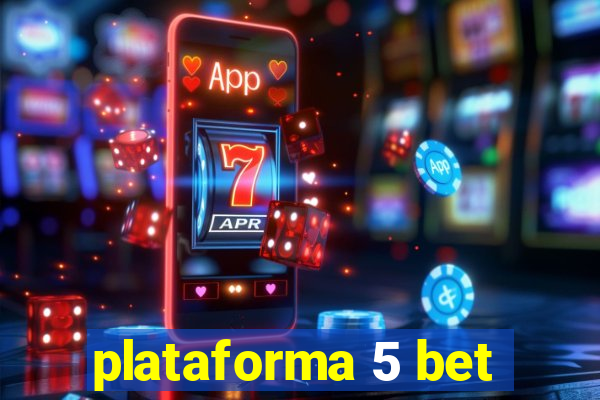 plataforma 5 bet