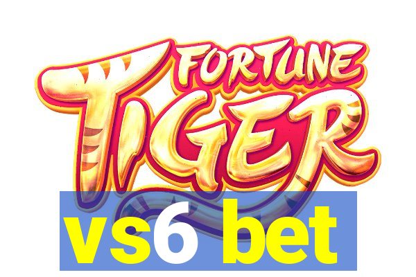 vs6 bet