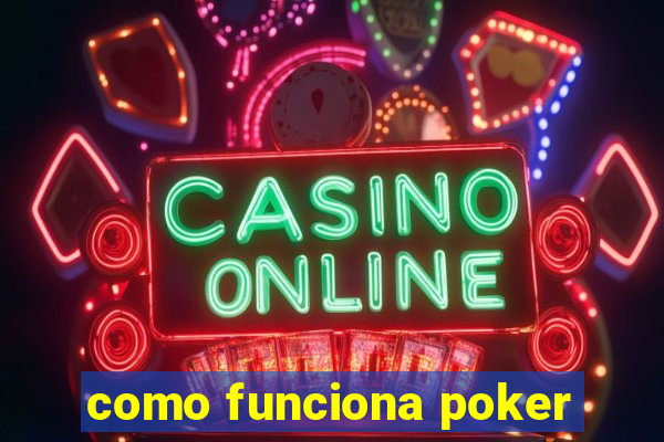 como funciona poker