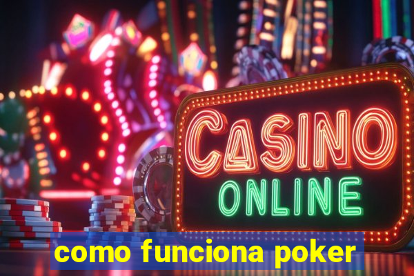 como funciona poker