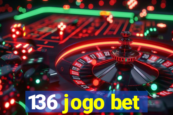 136 jogo bet