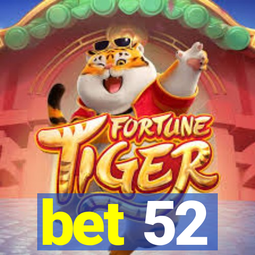 bet 52