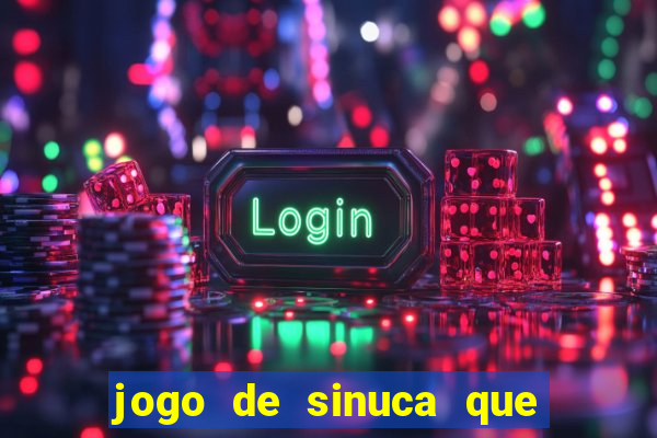 jogo de sinuca que paga dinheiro de verdade