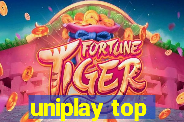 uniplay top