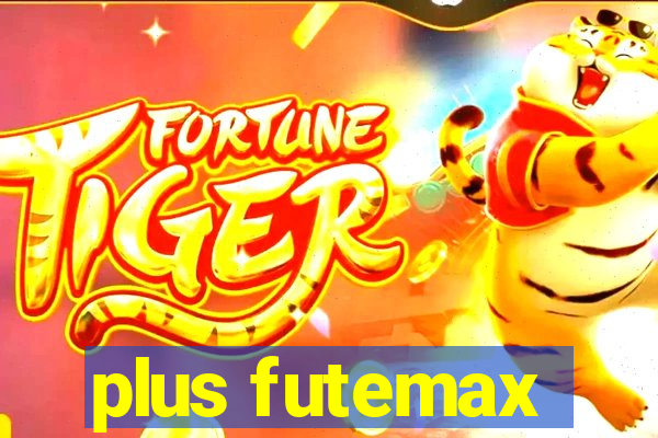 plus futemax