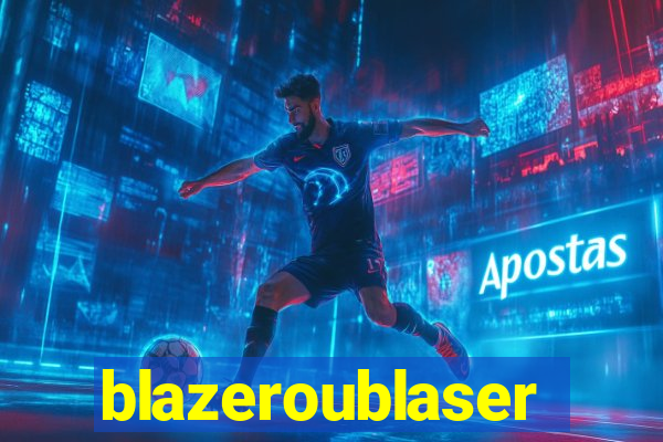 blazeroublaser