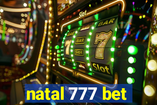 natal 777 bet