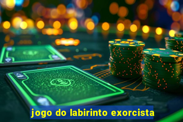 jogo do labirinto exorcista