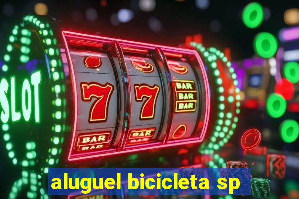 aluguel bicicleta sp