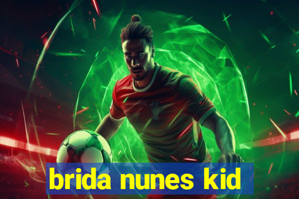 brida nunes kid