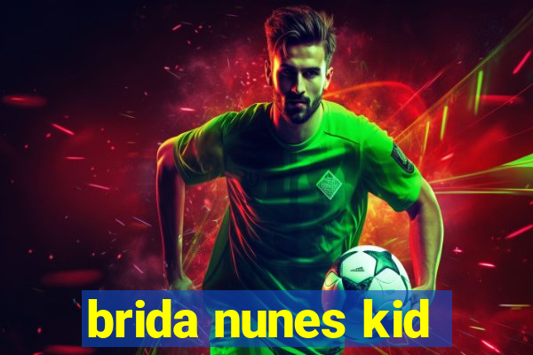 brida nunes kid