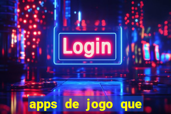 apps de jogo que ganha dinheiro