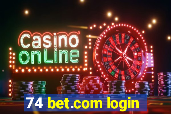 74 bet.com login