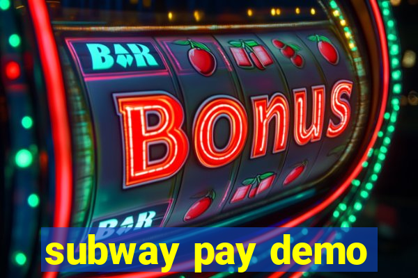 subway pay demo