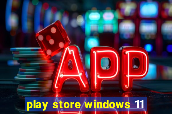 play store windows 11