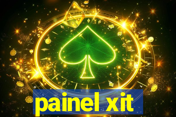 painel xit