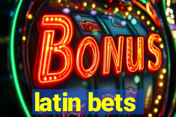 latin bets