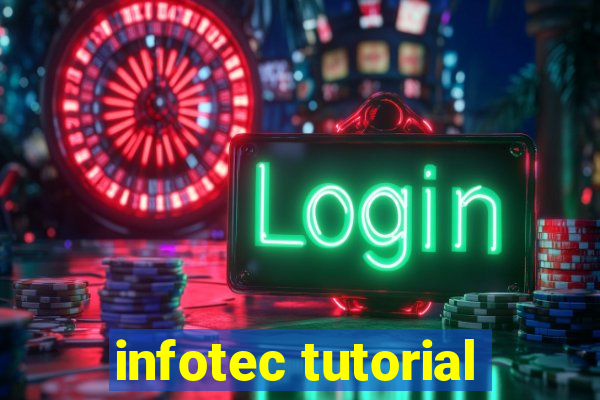 infotec tutorial