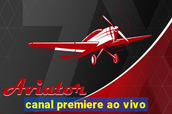 canal premiere ao vivo