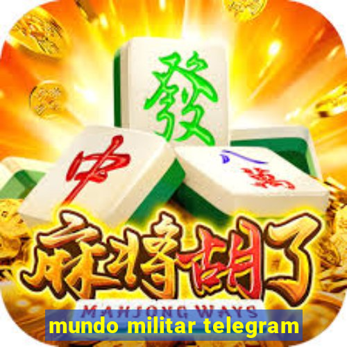 mundo militar telegram