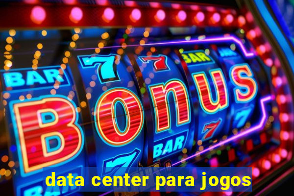 data center para jogos