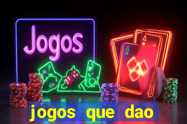 jogos que dao dinheiro sem deposito