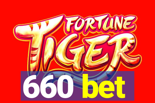 660 bet