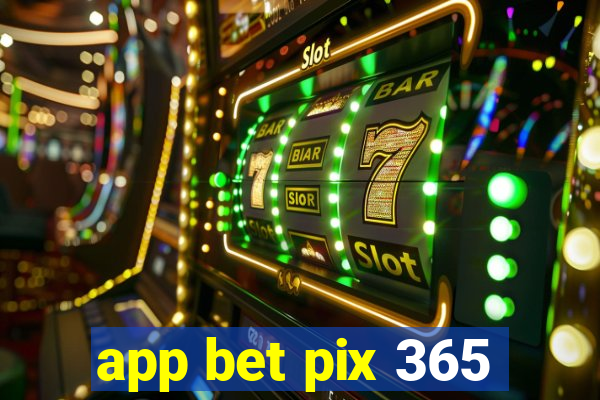 app bet pix 365