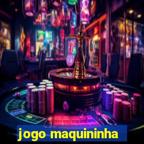 jogo maquininha