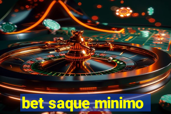 bet saque minimo