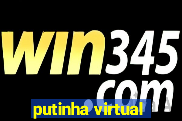 putinha virtual