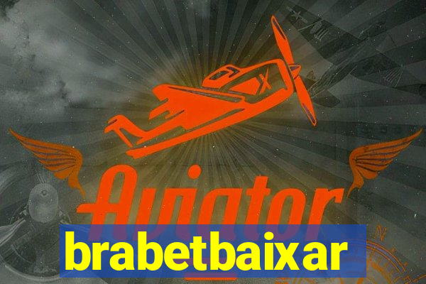 brabetbaixar