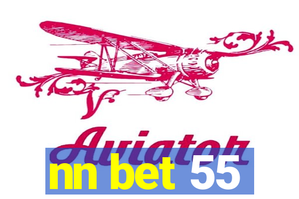 nn bet 55