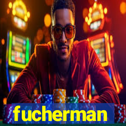 fucherman