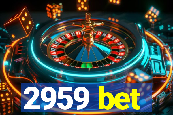 2959 bet